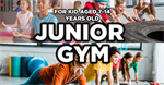 Junior Gym on Tuesday, 05 December 2023 at 4:00.PM